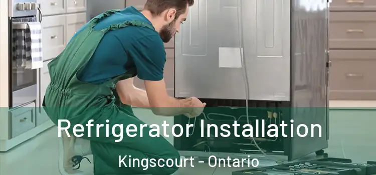 Refrigerator Installation Kingscourt - Ontario