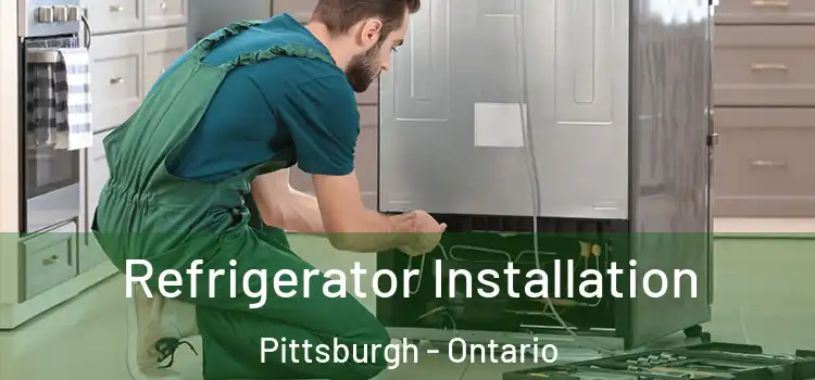Refrigerator Installation Pittsburgh - Ontario