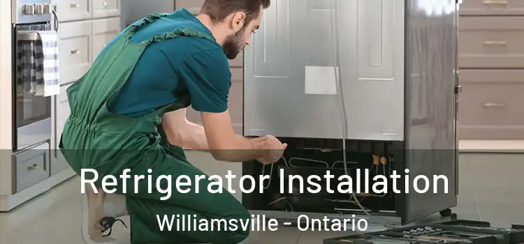 Refrigerator Installation Williamsville - Ontario