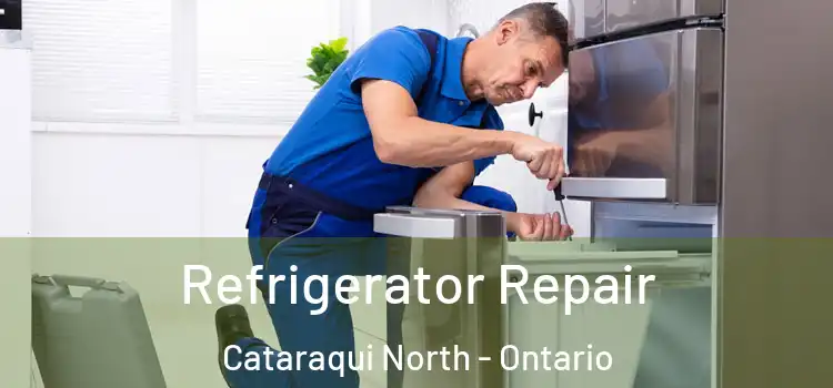 Refrigerator Repair Cataraqui North - Ontario