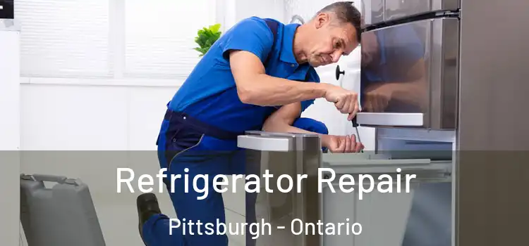 Refrigerator Repair Pittsburgh - Ontario