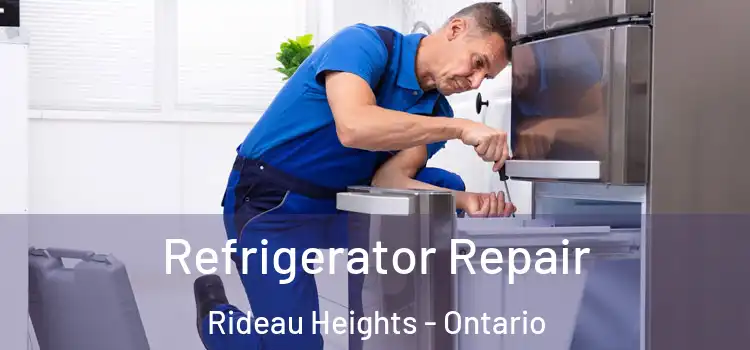 Refrigerator Repair Rideau Heights - Ontario