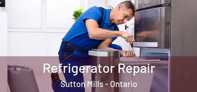 Refrigerator Repair Sutton Mills - Ontario