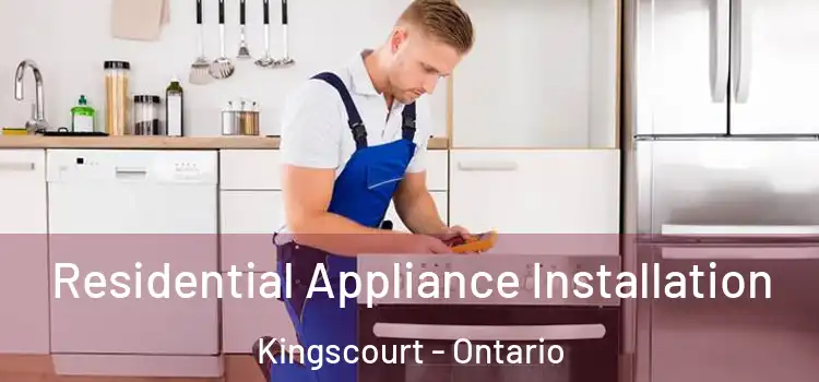 Residential Appliance Installation Kingscourt - Ontario