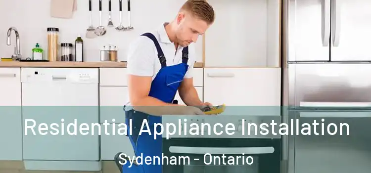Residential Appliance Installation Sydenham - Ontario