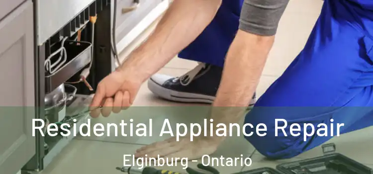 Residential Appliance Repair Elginburg - Ontario