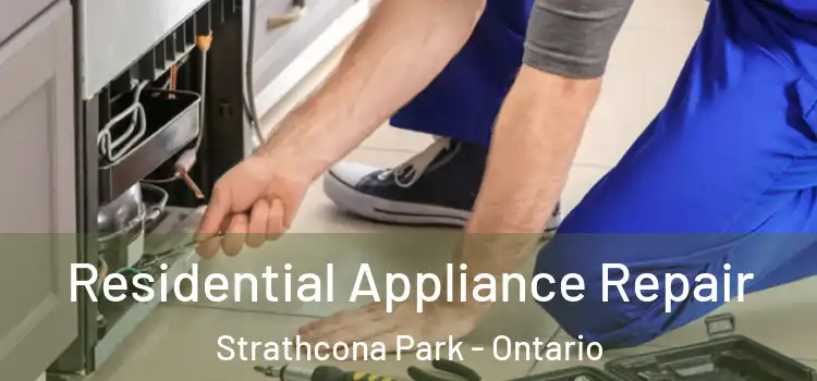 Residential Appliance Repair Strathcona Park - Ontario