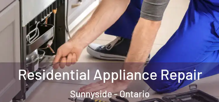 Residential Appliance Repair Sunnyside - Ontario