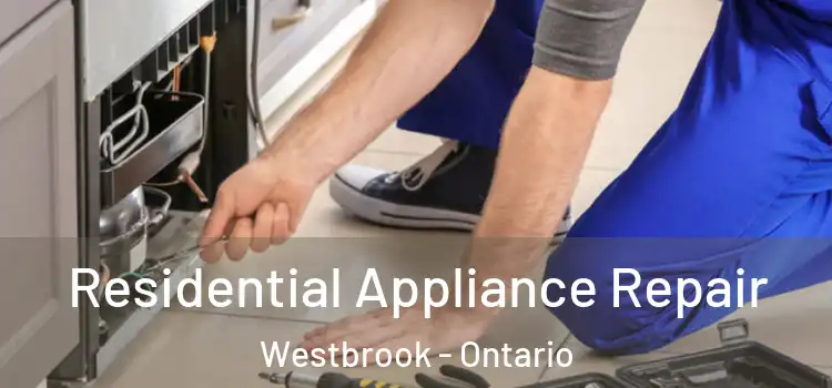 Residential Appliance Repair Westbrook - Ontario