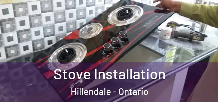 Stove Installation Hillendale - Ontario