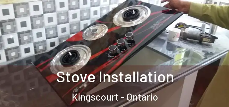 Stove Installation Kingscourt - Ontario