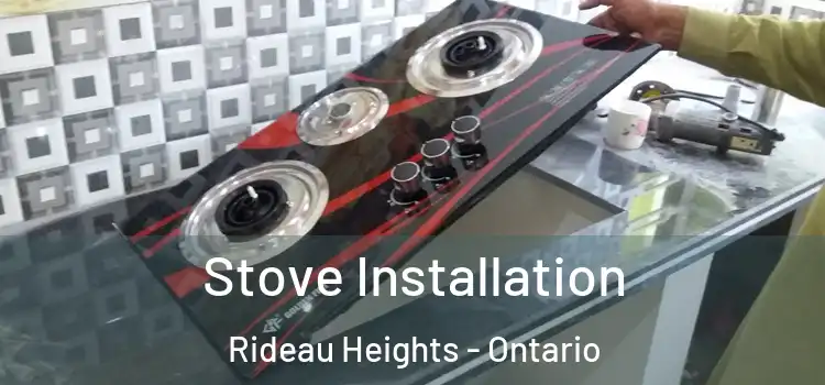 Stove Installation Rideau Heights - Ontario