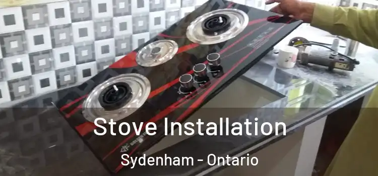 Stove Installation Sydenham - Ontario