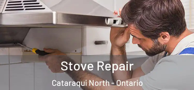 Stove Repair Cataraqui North - Ontario