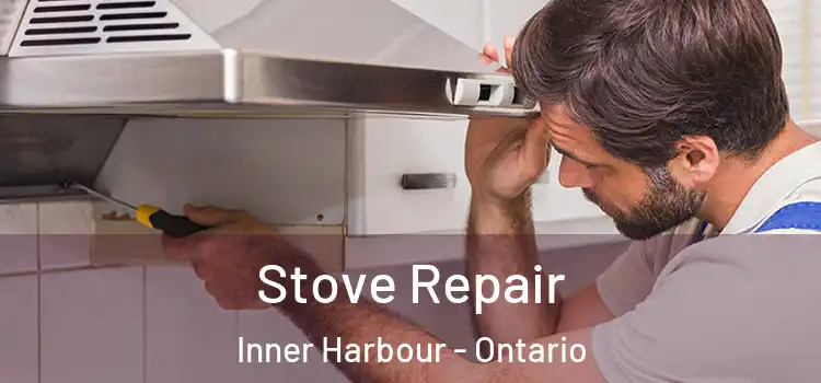 Stove Repair Inner Harbour - Ontario