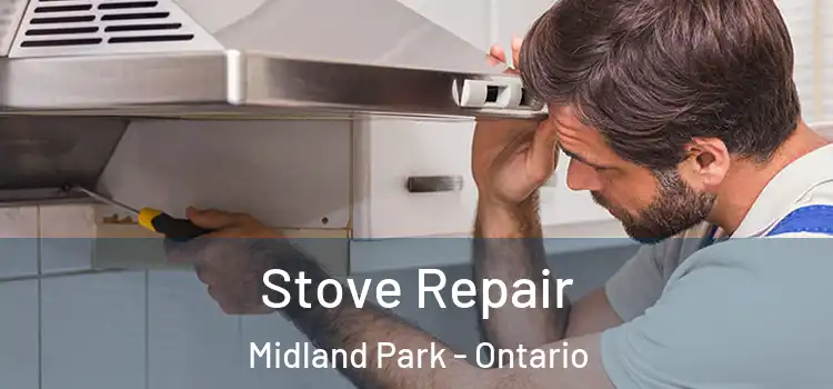 Stove Repair Midland Park - Ontario