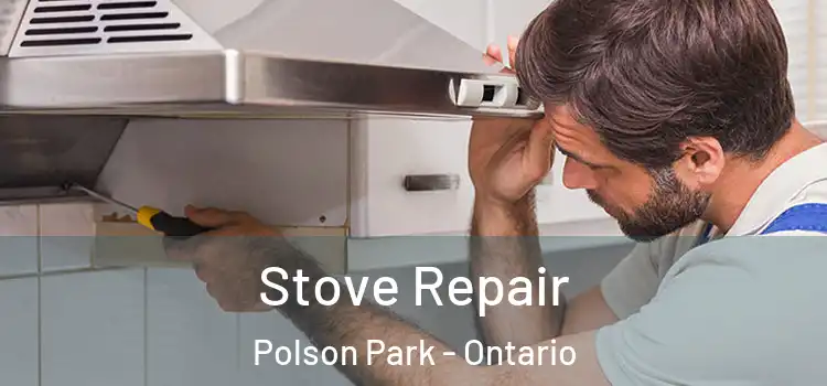 Stove Repair Polson Park - Ontario