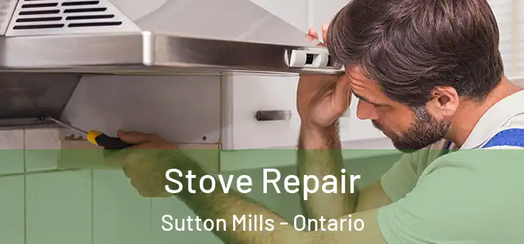 Stove Repair Sutton Mills - Ontario