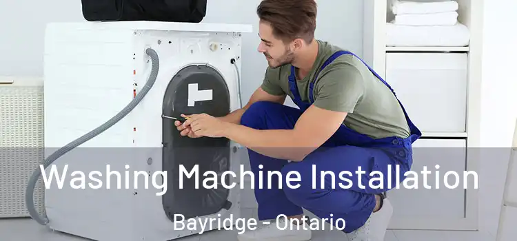 Washing Machine Installation Bayridge - Ontario