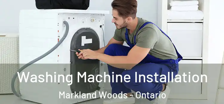 Washing Machine Installation Markland Woods - Ontario