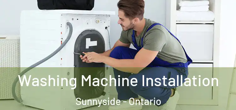 Washing Machine Installation Sunnyside - Ontario