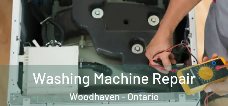 Washing Machine Repair Woodhaven - Ontario